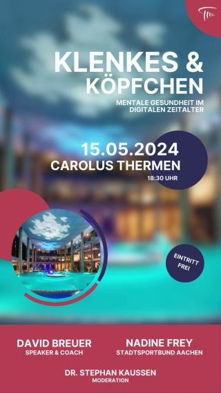 Plakat: Klenkes & Köpfchen - Einladung zur Vortragsveranstaltung 'Mentale Gesundheit im digitalen Zeitalter' am 15.05.2024 in den Carolus Thermen, Aachen